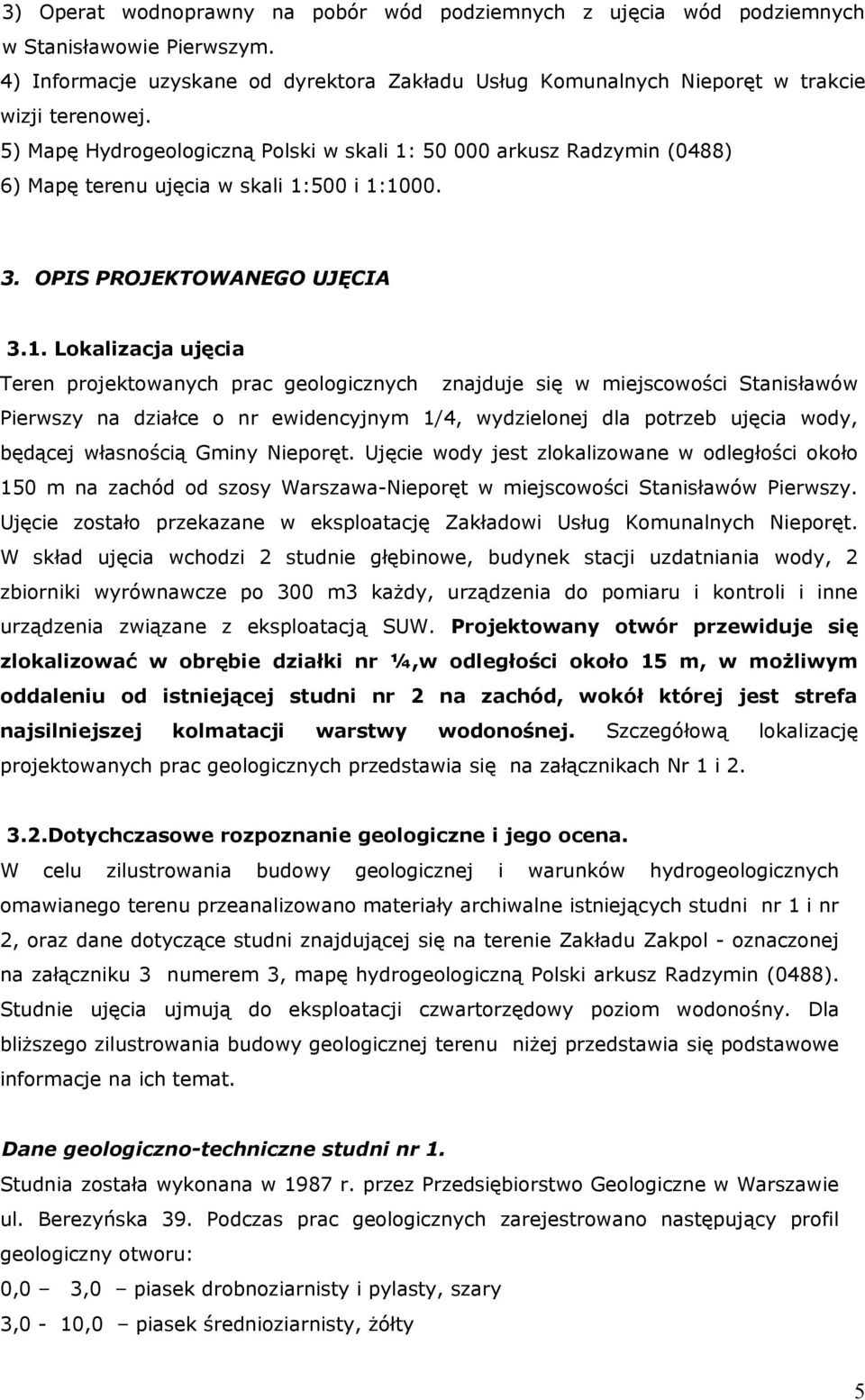 50 000 arkusz Radzymin (0488) 6) Mapę terenu ujęcia w skali 1: