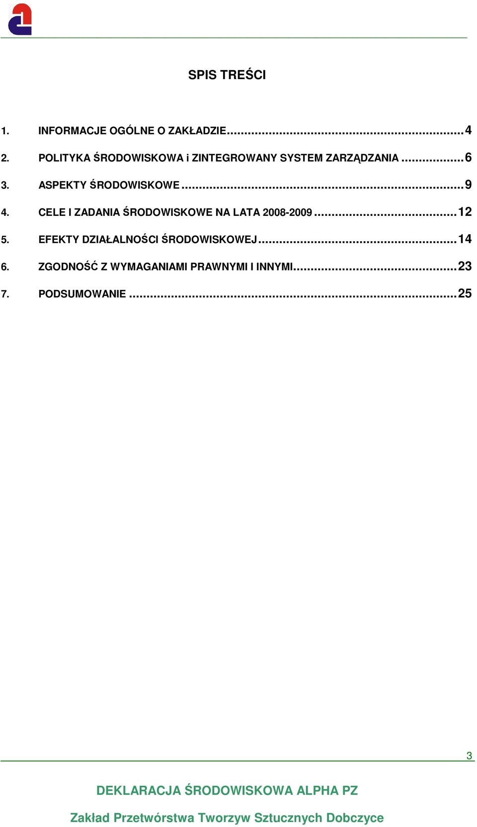 ASPEKTY ŚRODOWISKOWE...9 4. CELE I ZADANIA ŚRODOWISKOWE NA LATA 2008-2009.