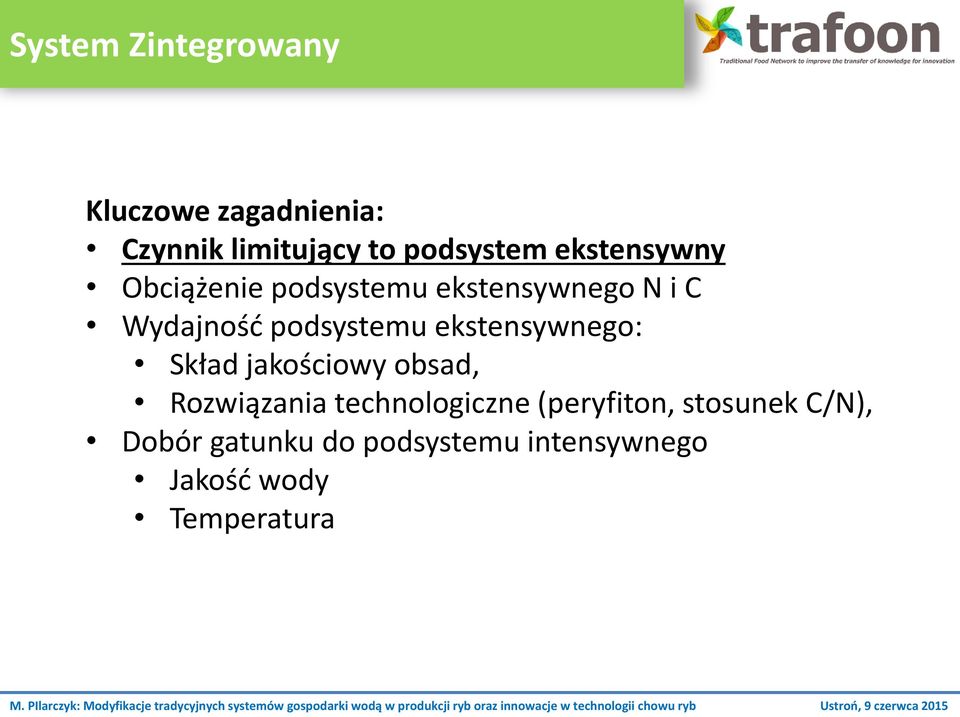 ekstensywnego: Skład jakościowy obsad, Rozwiązania technologiczne