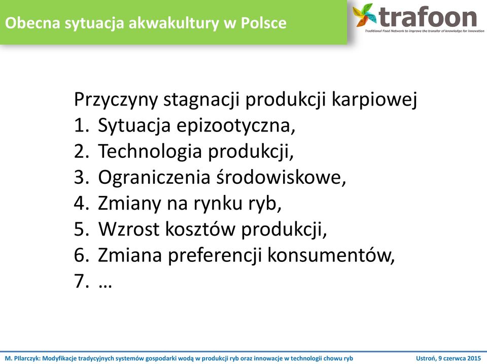 Technologia produkcji, 3. Ograniczenia środowiskowe, 4.