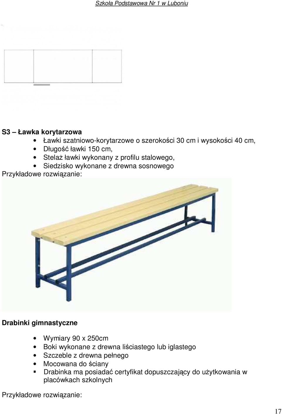 gimnastyczne Wymiary 90 x 250cm Boki wykonane z drewna liściastego lub iglastego Szczeble z drewna pełnego Mocowana