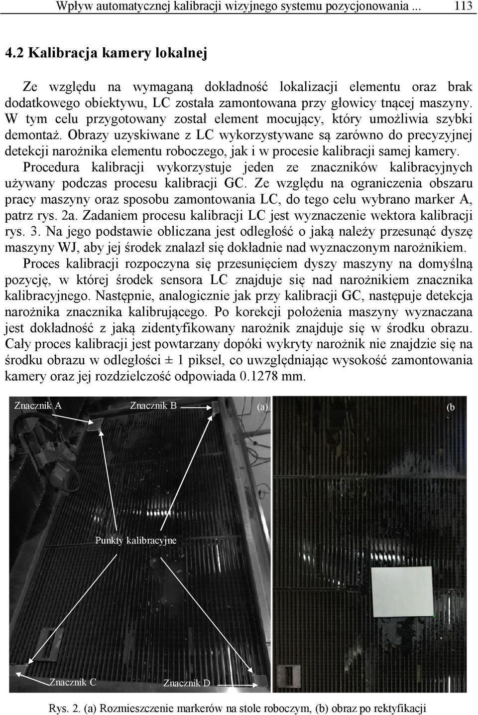 W tym celu przygotowany został element mocujący, który umożliwia szybki demontaż.