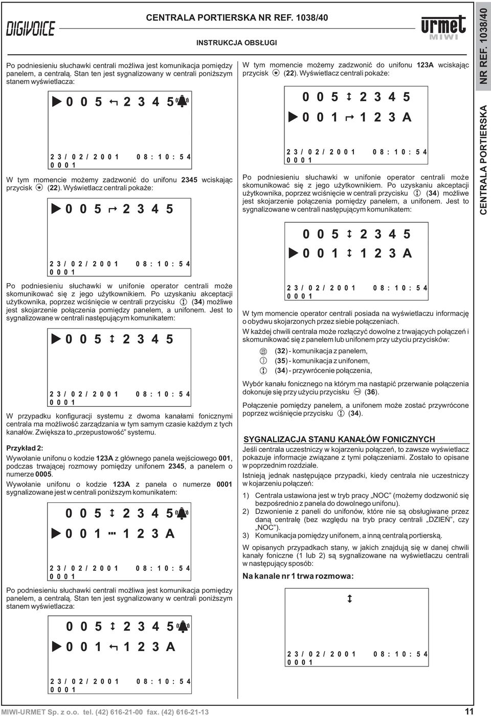 1038/40 W tym momencie mo emy zadzwoniæ do unifonu przycisk ( 22).