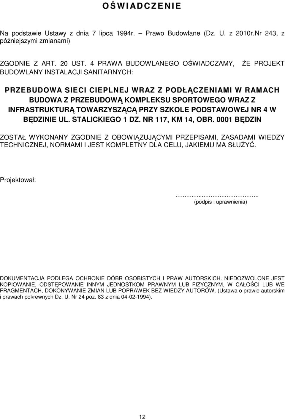 TOWARZYSZĄCĄ PRZY SZKOLE PODSTAWOWEJ NR 4 W BĘDZINIE UL. STALICKIEGO 1 DZ. NR 117, KM 14, OBR.