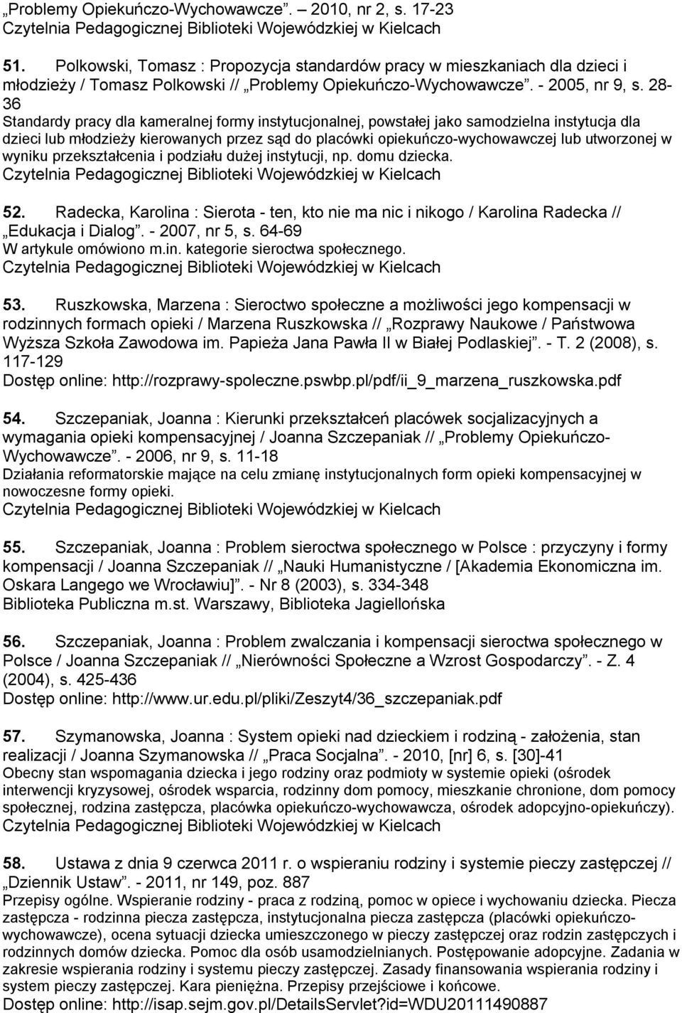 28-36 Standardy pracy dla kameralnej formy instytucjonalnej, powstałej jako samodzielna instytucja dla dzieci lub młodzieży kierowanych przez sąd do placówki opiekuńczo-wychowawczej lub utworzonej w