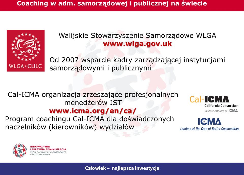 gov.uk Od 2007 wsparcie kadry zarządzającej instytucjami samorządowymi i publicznymi