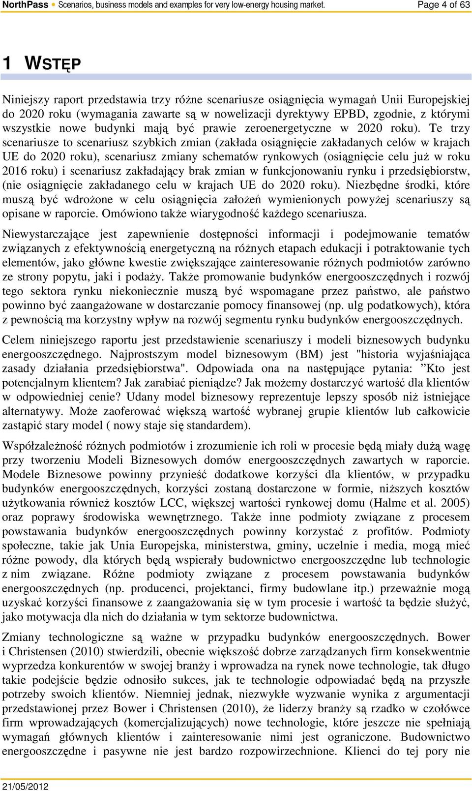 wszystkie nowe budynki mają być prawie zeroenergetyczne w 2020 roku).