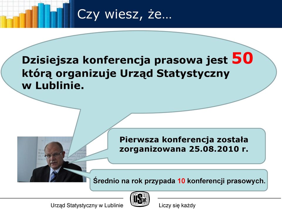 Pierwsza konferencja została zorganizowana 25.08.