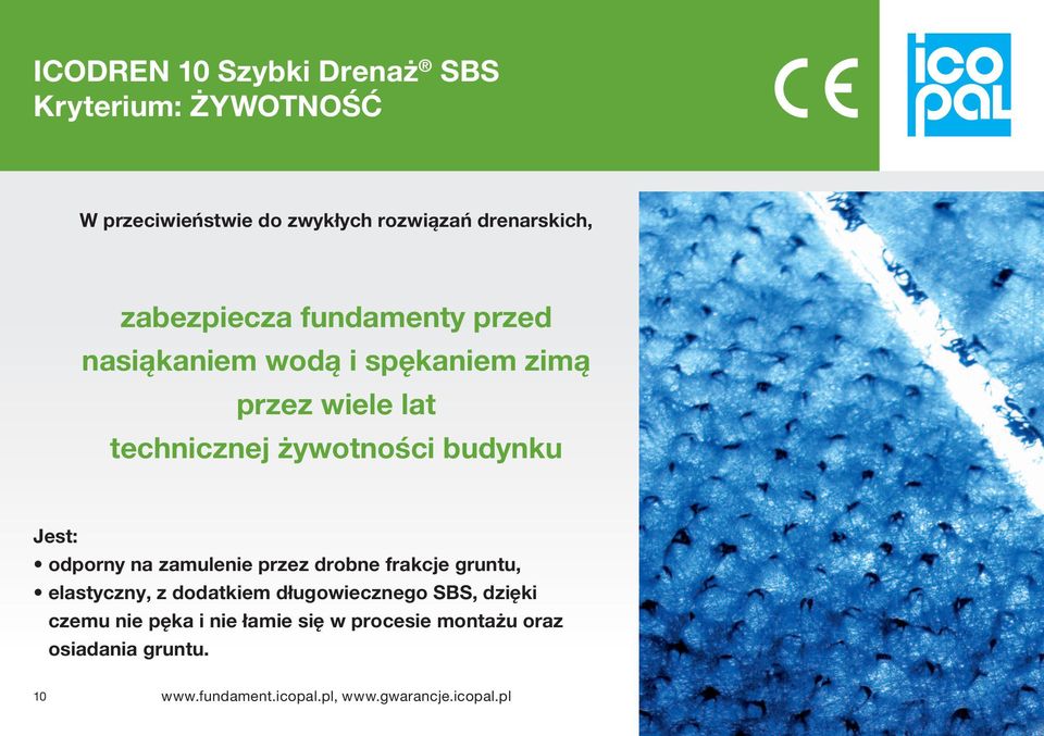 technicznej żywotności budynku Jest: odporny na zamulenie przez drobne frakcje gruntu, elastyczny,