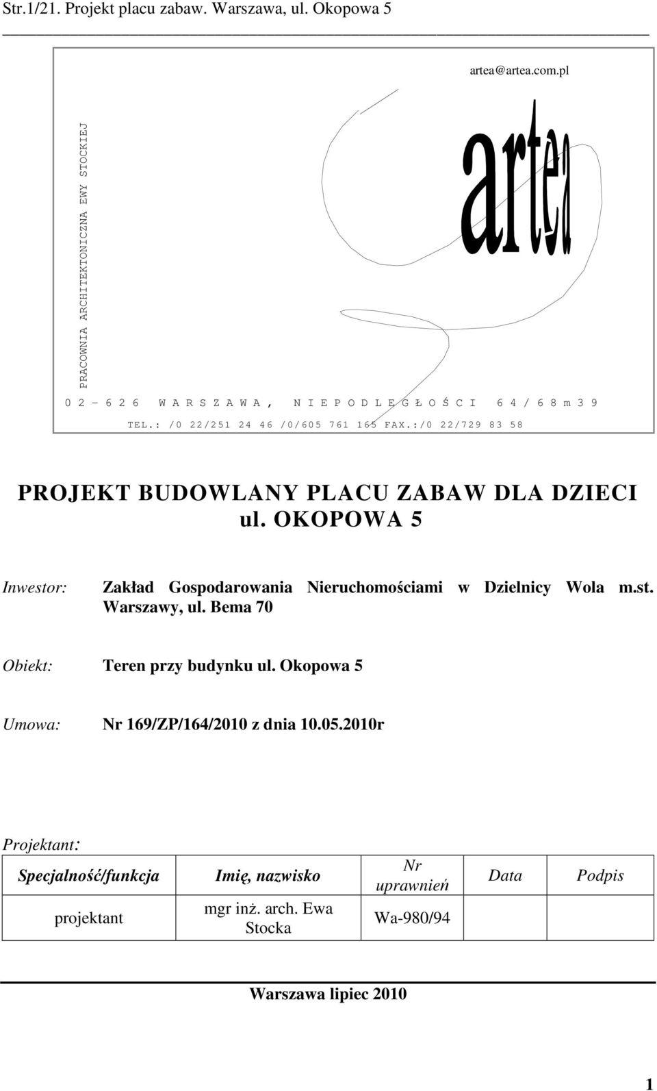 : /0 22/251 24 46 /0/605 761 165 FAX.:/0 22/729 83 58 PROJEKT BUDOWLANY PLACU ZABAW DLA DZIECI ul.