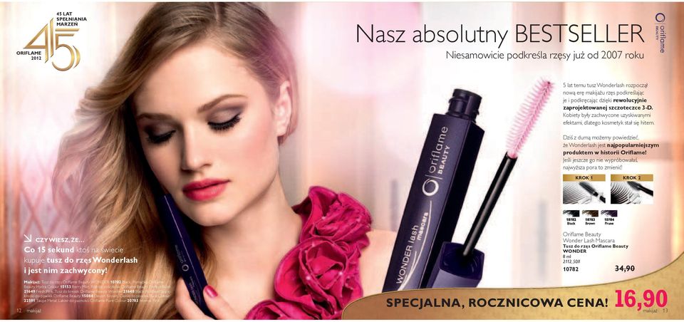 Dziś z dumą możemy powiedzieć, że Wonderlash jest najpopularniejszym produktem w historii Oriflame! Jeśli jeszcze go nie wypróbowałaś, najwyższa pora to zmienić!