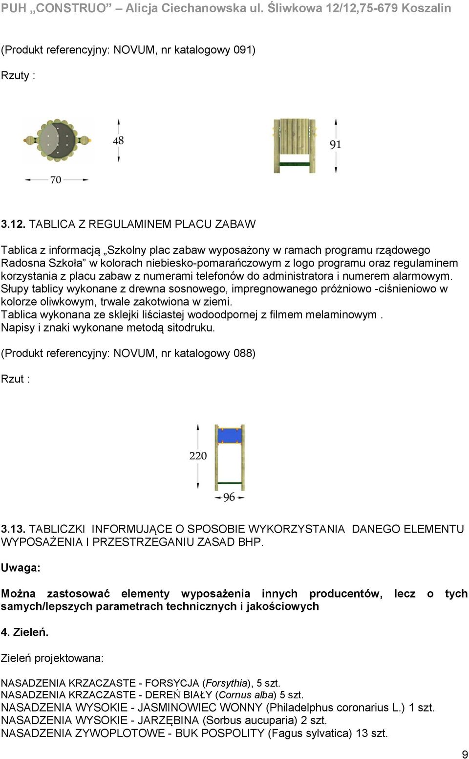 korzystania z placu zabaw z numerami telefonów do administratora i numerem alarmowym.