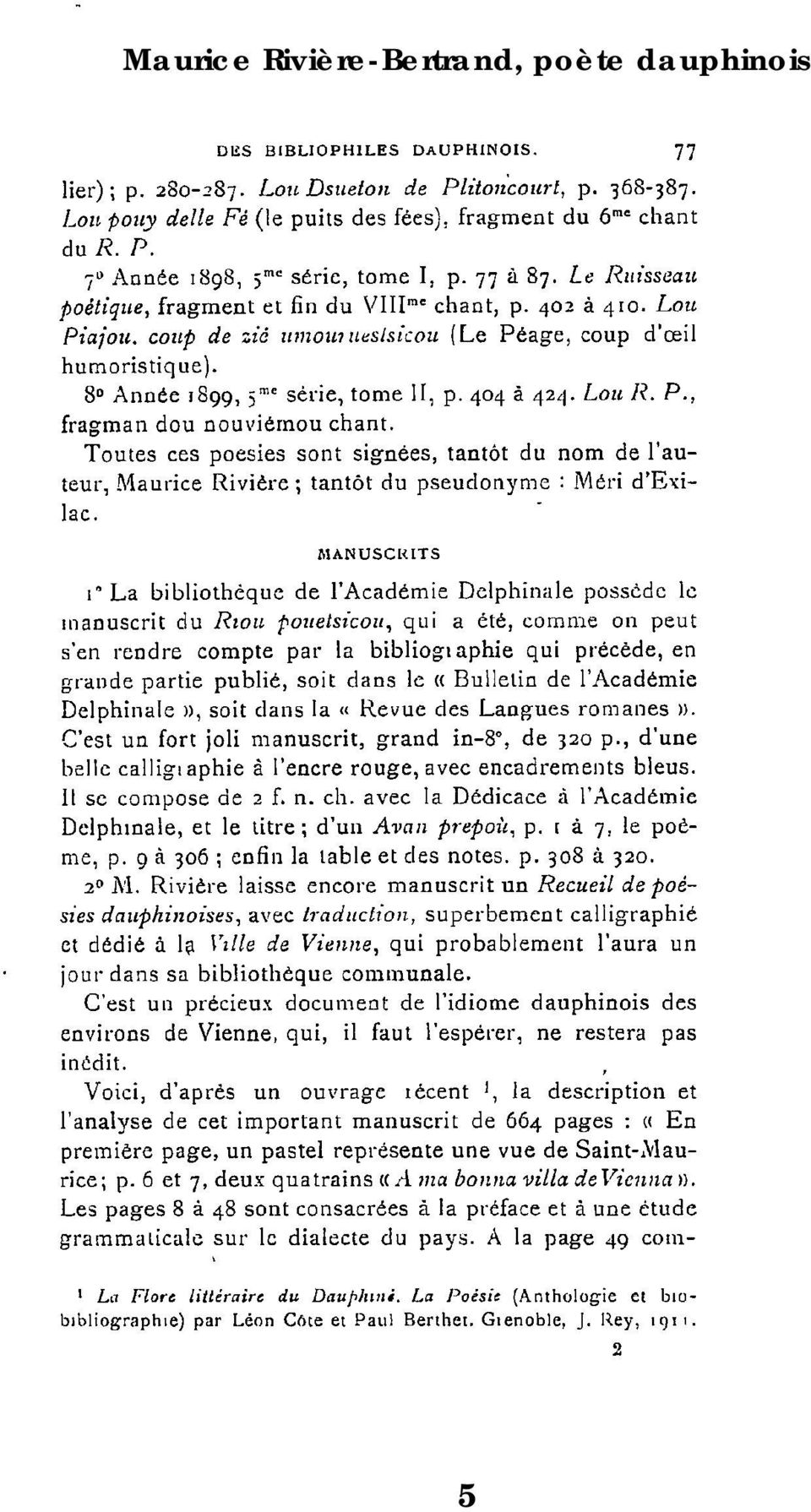 40~ à Lou R. P., fragman dou aouviemou chant. Toutes ces poesies sont signées, tantôt du nom de l'auteur, Maurice Rivière; tantôt du pseudonyme Méri d'exilac.