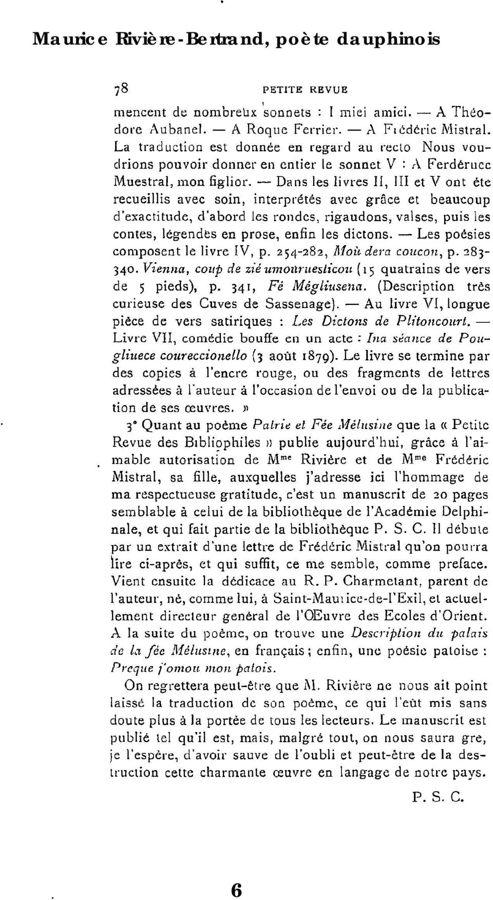 Dans les livres Il, III et V ont Été recueillis avec soin, interprétés avec grâce et beaucoup d'exactitude, d'abord les rondes, rigaudons, valses, puis les contes, légendes en prose, enfin les