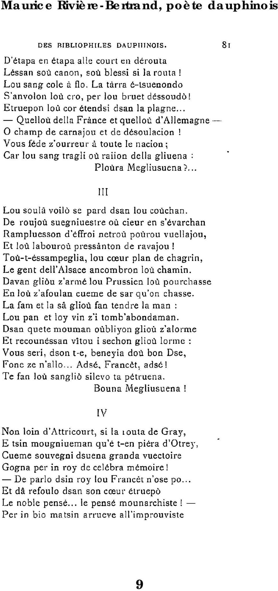 Quelloù della Frànce et quelloù d'ahemagne 0 champ de carnajou et de désoulacion Vous féde z'ourreur à toute le nacion; Car lou sang tragli où raiion della g!iuena Ploùra Megliusuena?