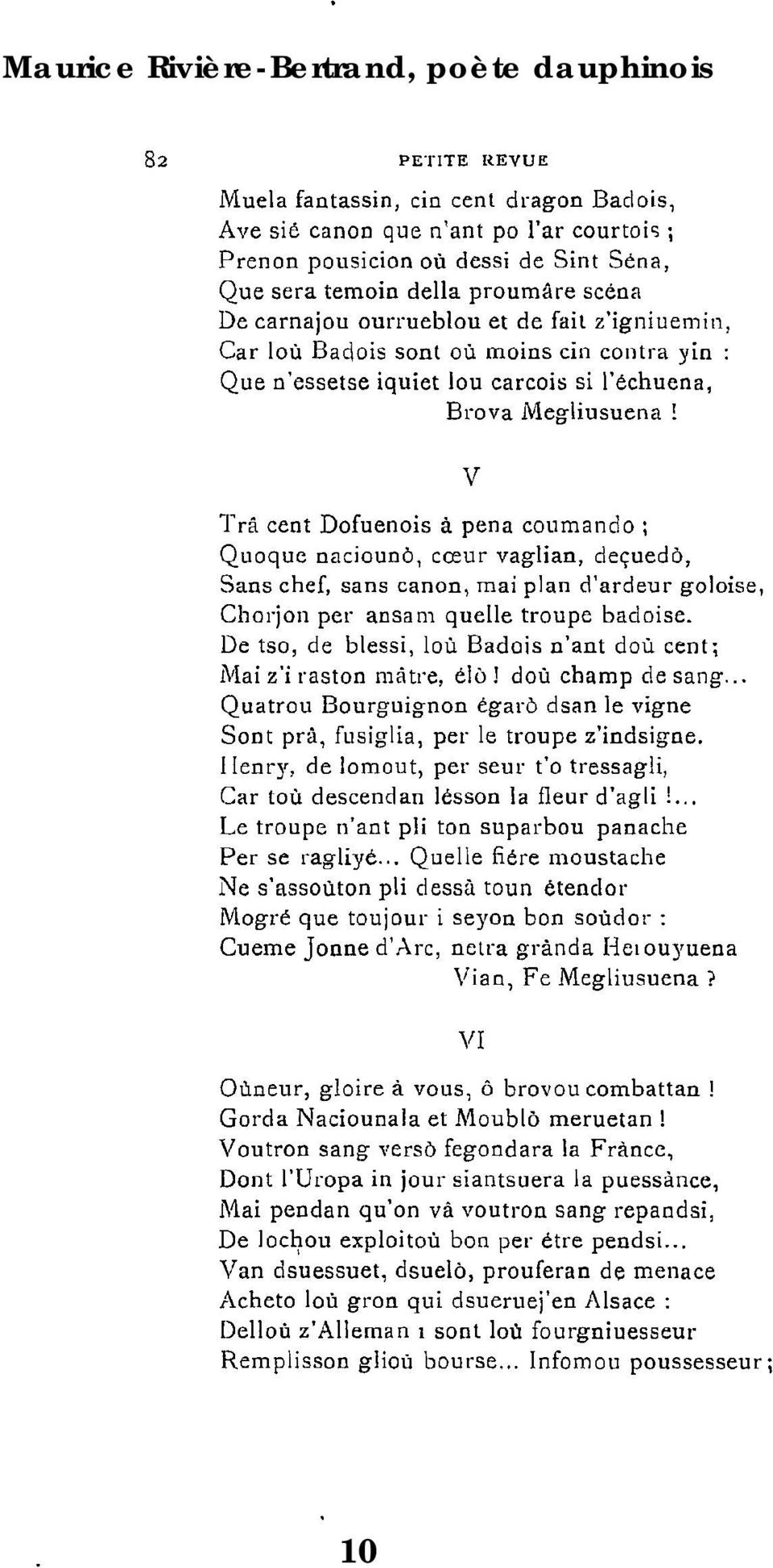 Quoque naciounà, cœur vaglian, deçuedo, Sans chef, sans canon, mai plan d'ardeur goloise, Chorjon per ansam quelle troupe badoise.