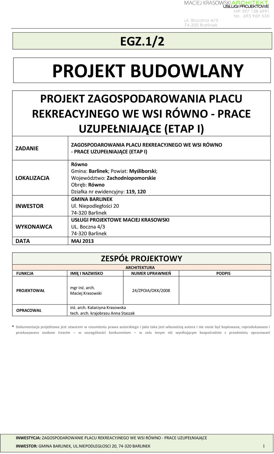 Niepodległości 20 74-320 Barlinek USŁUGI PROJEKTOWE MACIEJ KRASOWSKI WYKONAWCA UL.