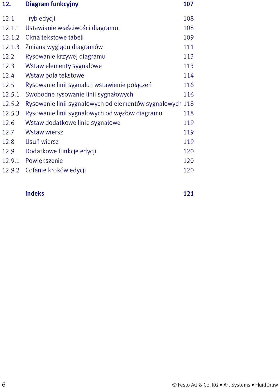 5.2 Rysowanie linii sygnałowych od elementów sygnałowych 118 12.5.3 Rysowanie linii sygnałowych od węzłów diagramu 118 12.6 Wstaw dodatkowe linie sygnałowe 119 12.