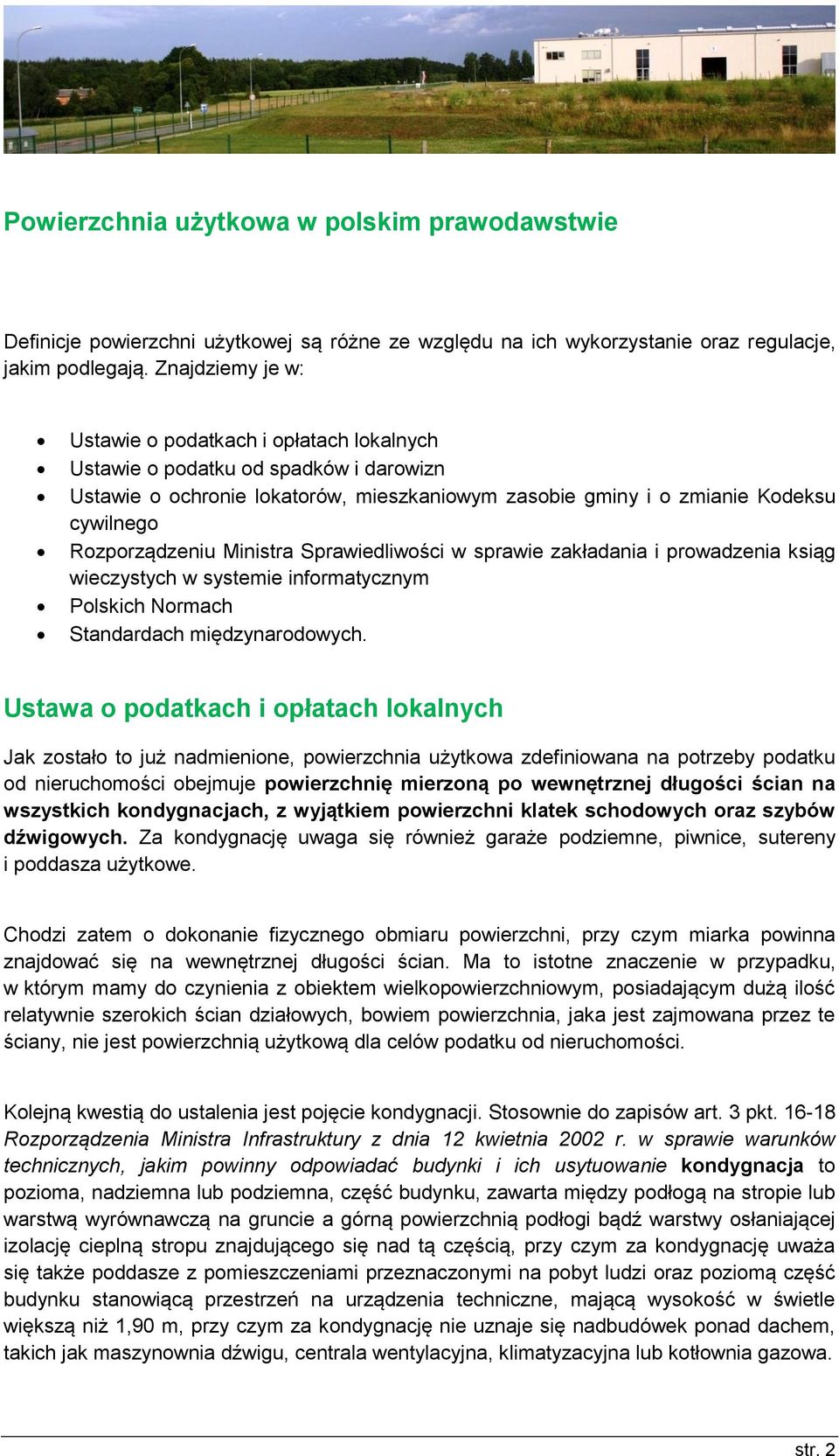 Rozporządzeniu Ministra Sprawiedliwości w sprawie zakładania i prowadzenia ksiąg wieczystych w systemie informatycznym Polskich Normach Standardach międzynarodowych.