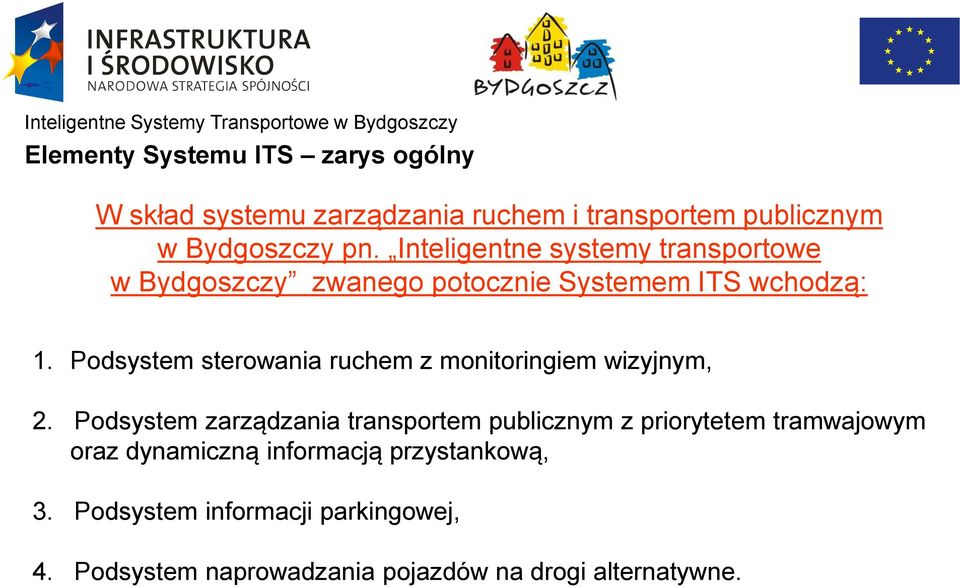 Podsystem sterowania ruchem z monitoringiem wizyjnym, 2.