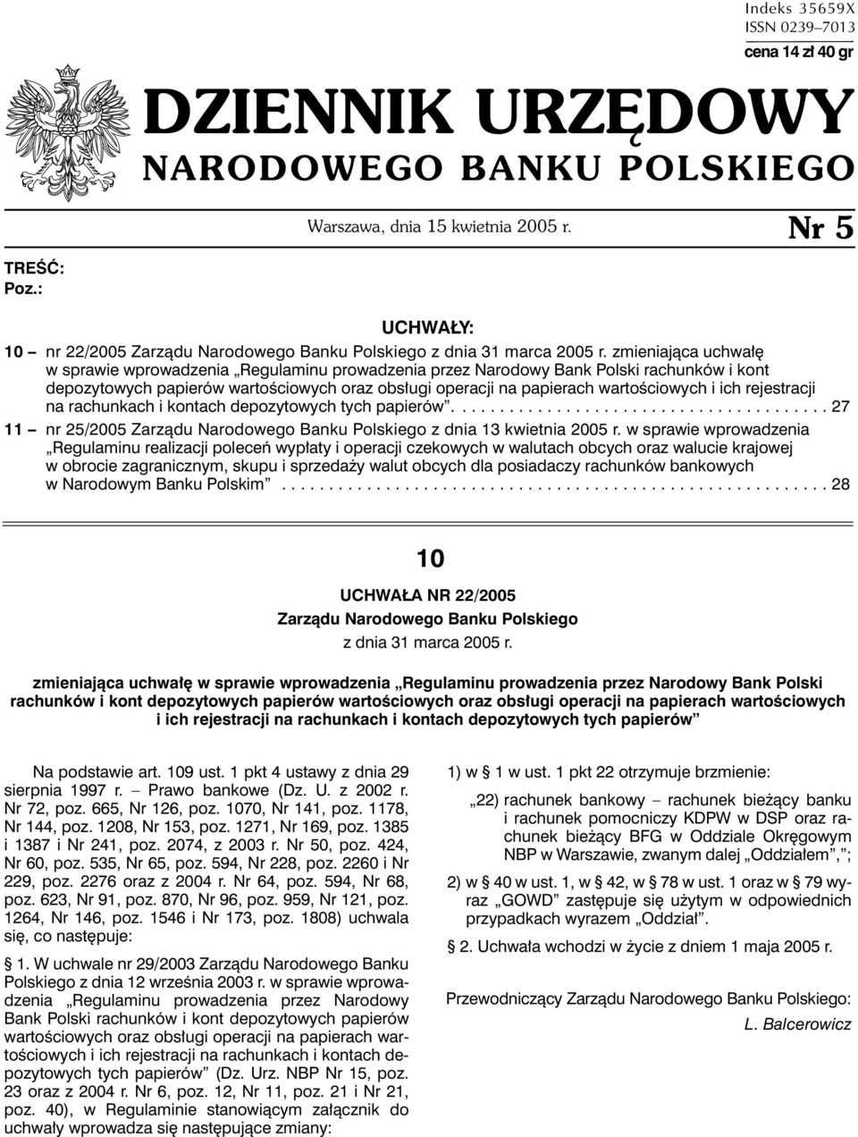 zmieniająca uchwałę w sprawie wprowadzenia Regulaminu prowadzenia przez Narodowy Bank Polski rachunków i kont depozytowych papierów wartościowych oraz obsługi operacji na papierach wartościowych i