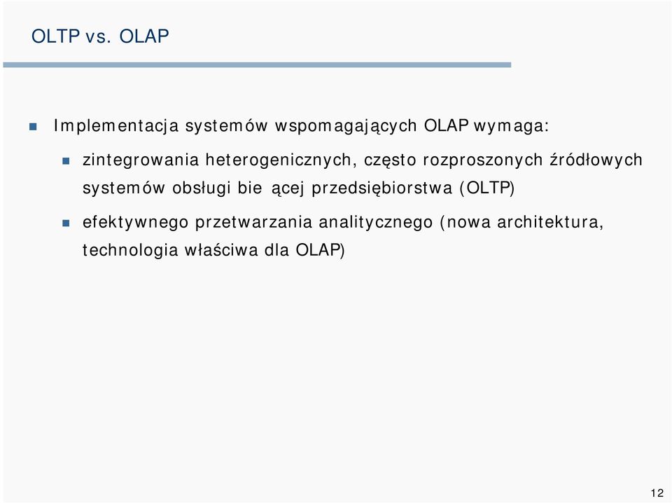 zintegrowania heterogenicznych, często rozproszonych źródłowych