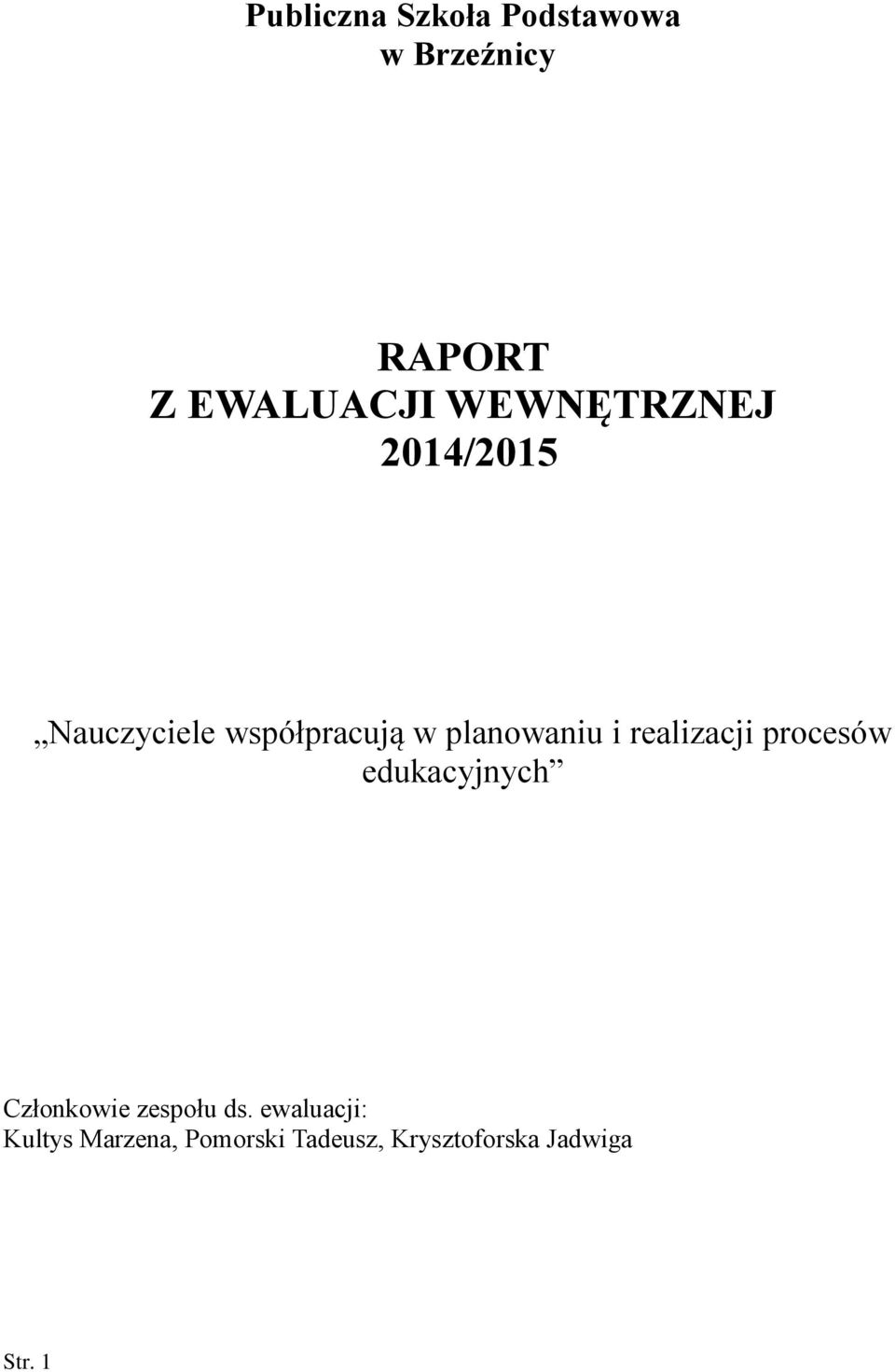 realizacji procesów edukacyjnych Członkowie zespołu ds.