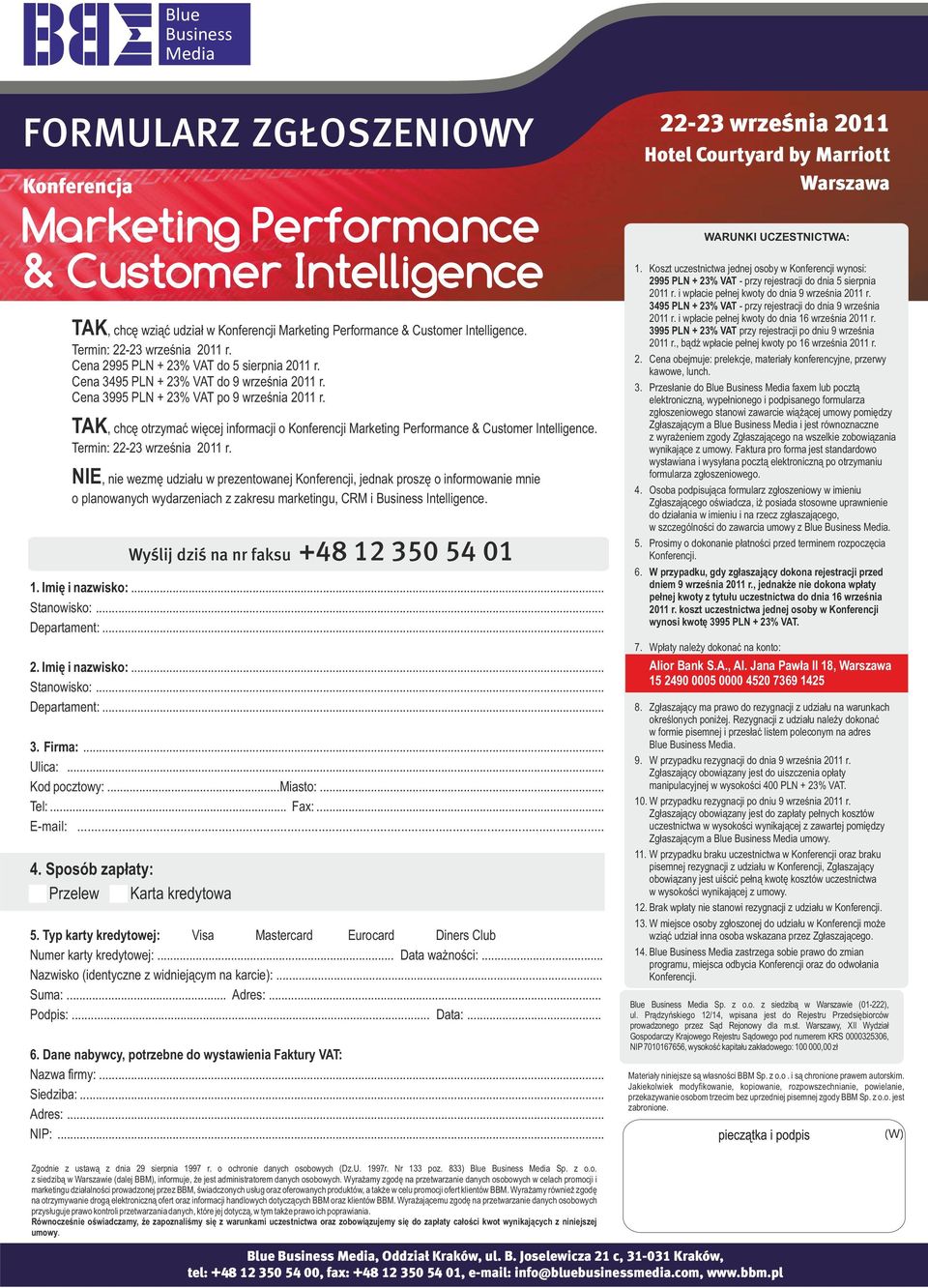 TAK, chcę otrzymać więcej informacji o Konferencji Marketing Performance & Customer Intelligence. Termin: 22-23 września 2011 r.