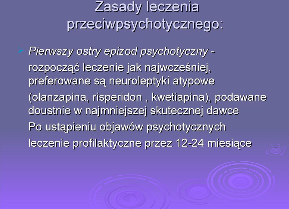 (olanzapina, risperidon, kwetiapina), podawane doustnie w najmniejszej