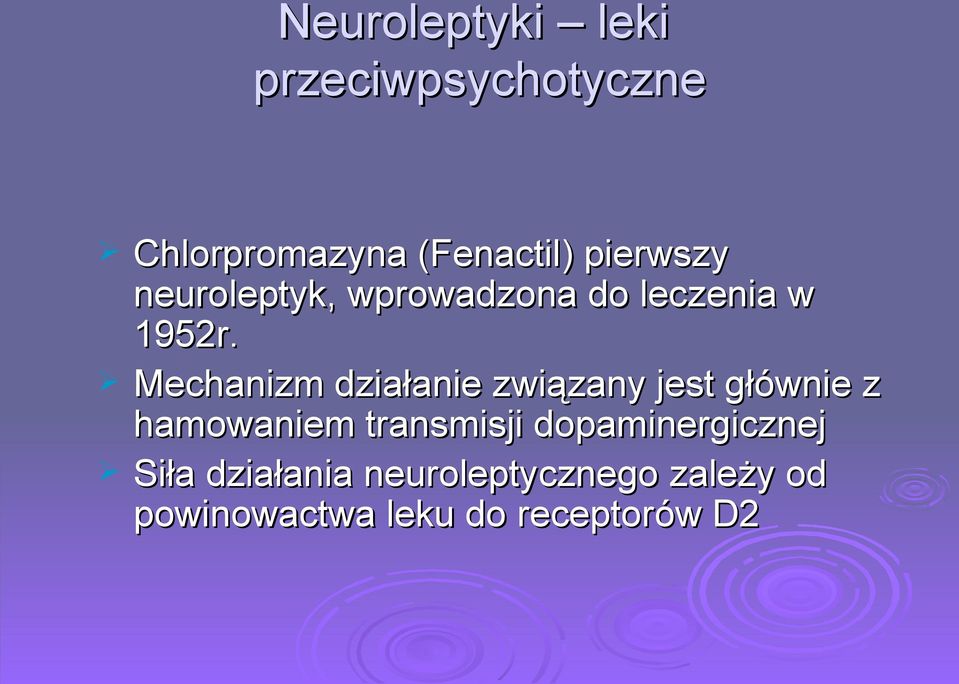 Mechanizm działanie związany jest głównie z hamowaniem transmisji