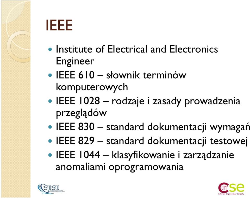 przeglądów IEEE 830 standard dokumentacji wymagań IEEE 829 standard