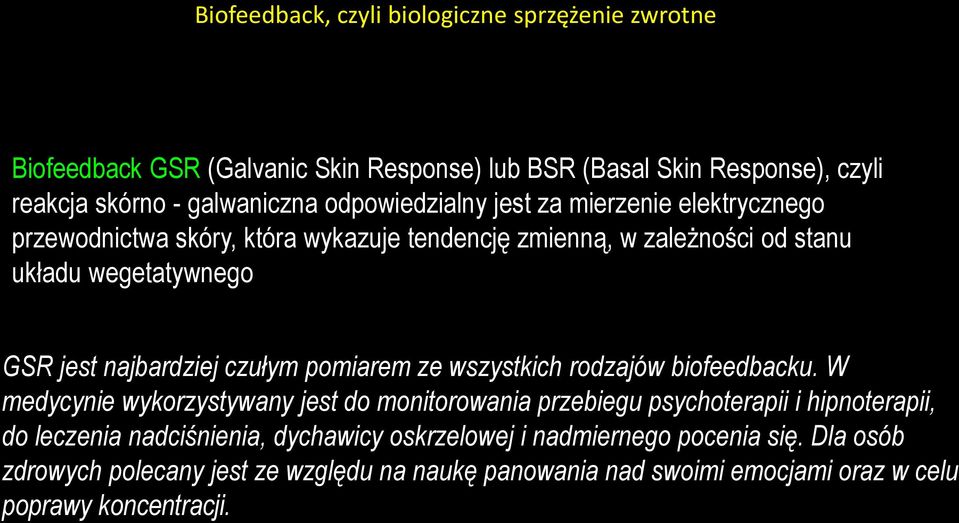 najbardziej czułym pomiarem ze wszystkich rodzajów biofeedbacku.