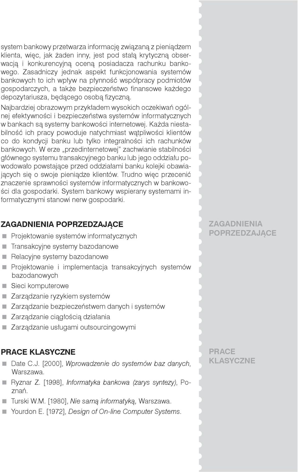 fizyczną. Najbardziej obrazowym przykładem wysokich oczekiwań ogólnej efektywności i bezpieczeństwa systemów informatycznych w bankach są systemy bankowości internetowej.