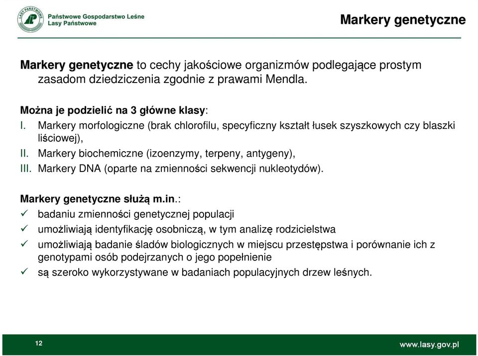 Markery DNA (oparte na zmienności sekwencji nukleotydów). Markery genetyczne służą m.in.