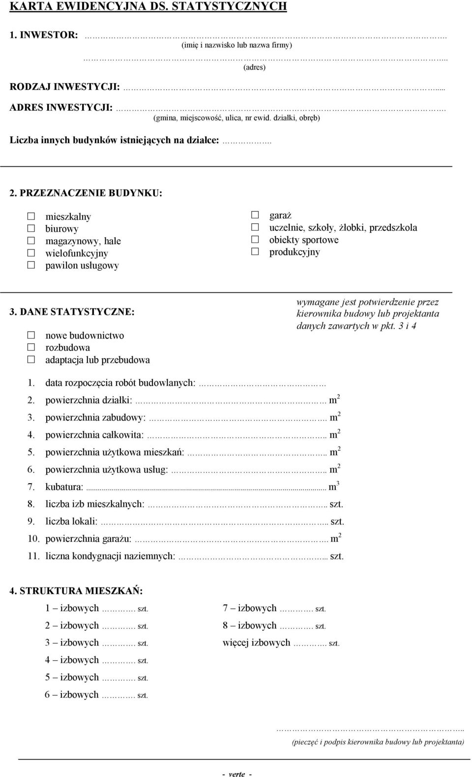 PRZEZNACZENIE BUDYNKU: mieszkalny biurowy magazynowy, hale wielofunkcyjny pawilon usługowy garaż uczelnie, szkoły, żłobki, przedszkola obiekty sportowe produkcyjny 3.