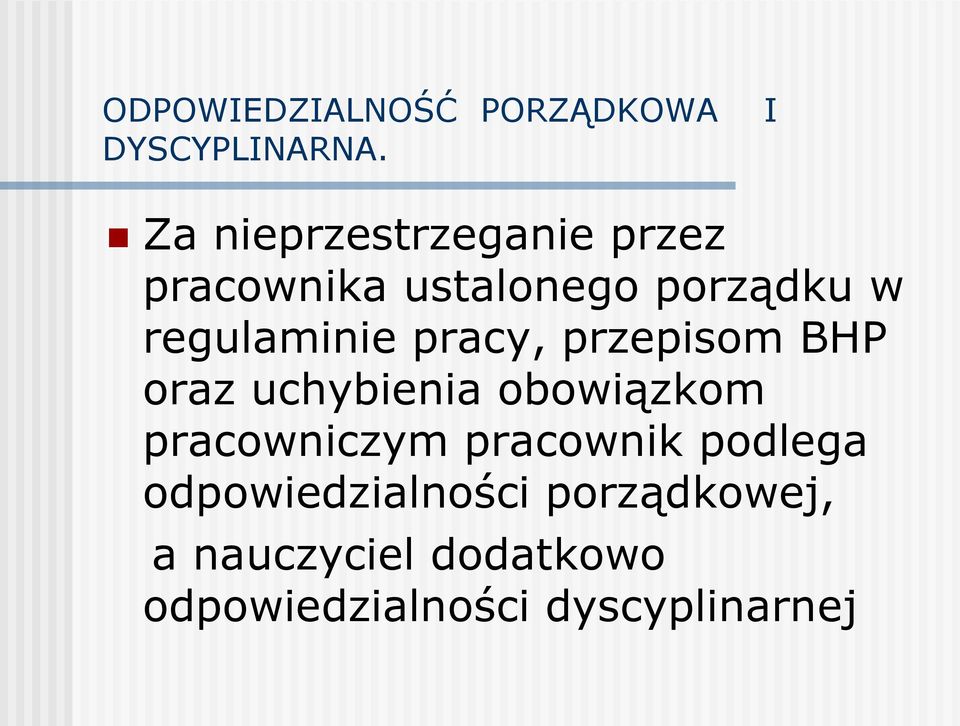 regulaminie pracy, przepisom BHP oraz uchybienia obowiązkom