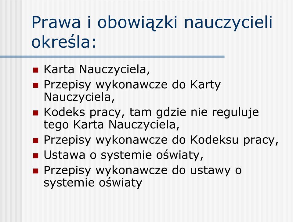 reguluje tego Karta Nauczyciela, Przepisy wykonawcze do Kodeksu