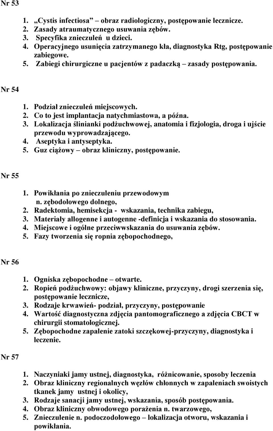 Co to jest implantacja natychmiastowa, a późna. 3. Lokalizacja ślinianki podżuchwowej, anatomia i fizjologia, droga i ujście przewodu wyprowadzającego. 4. Aseptyka i antyseptyka. 5.