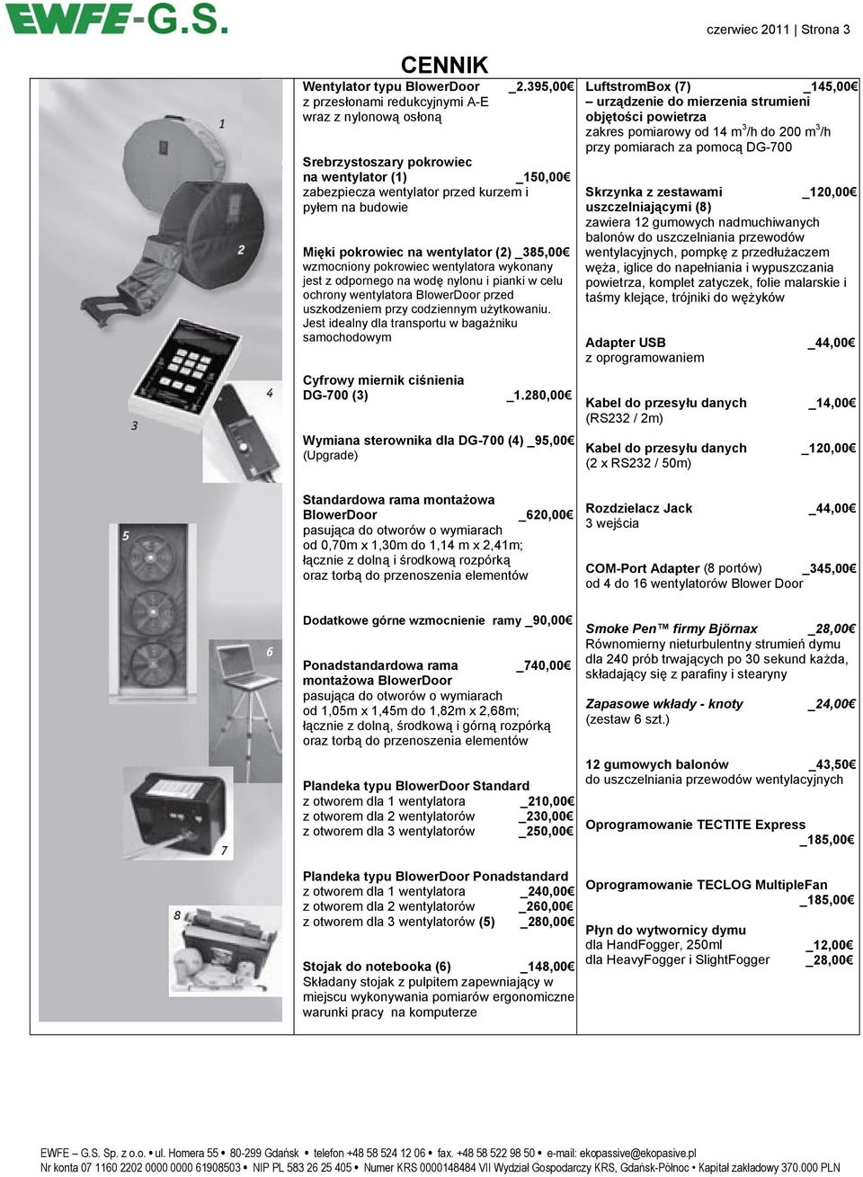 jest z odpornego na wodę nylonu i pianki w celu ochrony wentylatora BlowerDoor przed uszkodzeniem przy codziennym użytkowaniu.