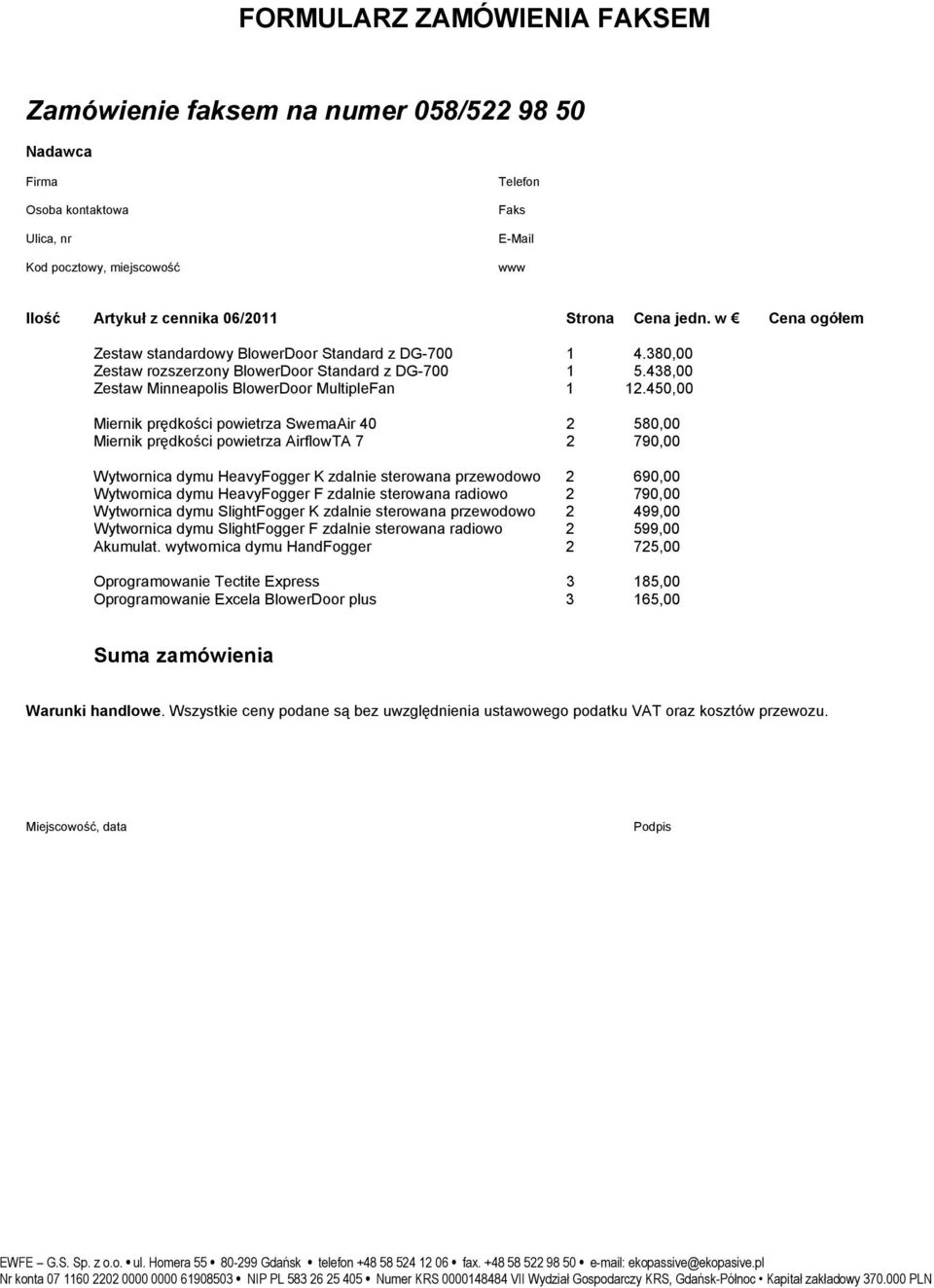 450,00 Miernik prędkości powietrza SwemaAir 40 2 580,00 Miernik prędkości powietrza AirflowTA 7 2 790,00 Wytwornica dymu HeavyFogger K zdalnie sterowana przewodowo 2 690,00 Wytwornica dymu