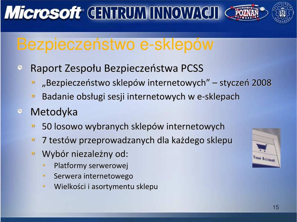 losowo wybranych sklepów w internetowych 7 testów w przeprowadzanych dla każdego sklepu