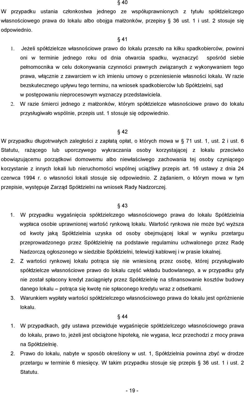 czynności prawnych związanych z wykonywaniem tego prawa, włącznie z zawarciem w ich imieniu umowy o przeniesienie własności lokalu.