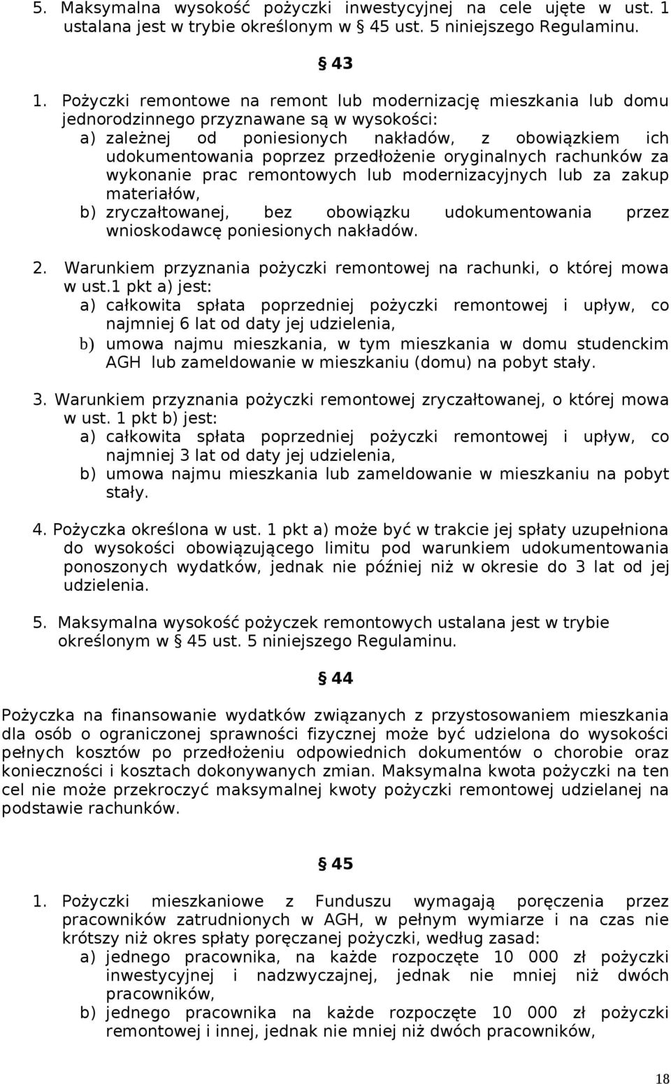 przedłożenie oryginalnych rachunków za wykonanie prac remontowych lub modernizacyjnych lub za zakup materiałów, b) zryczałtowanej, bez obowiązku udokumentowania przez wnioskodawcę poniesionych