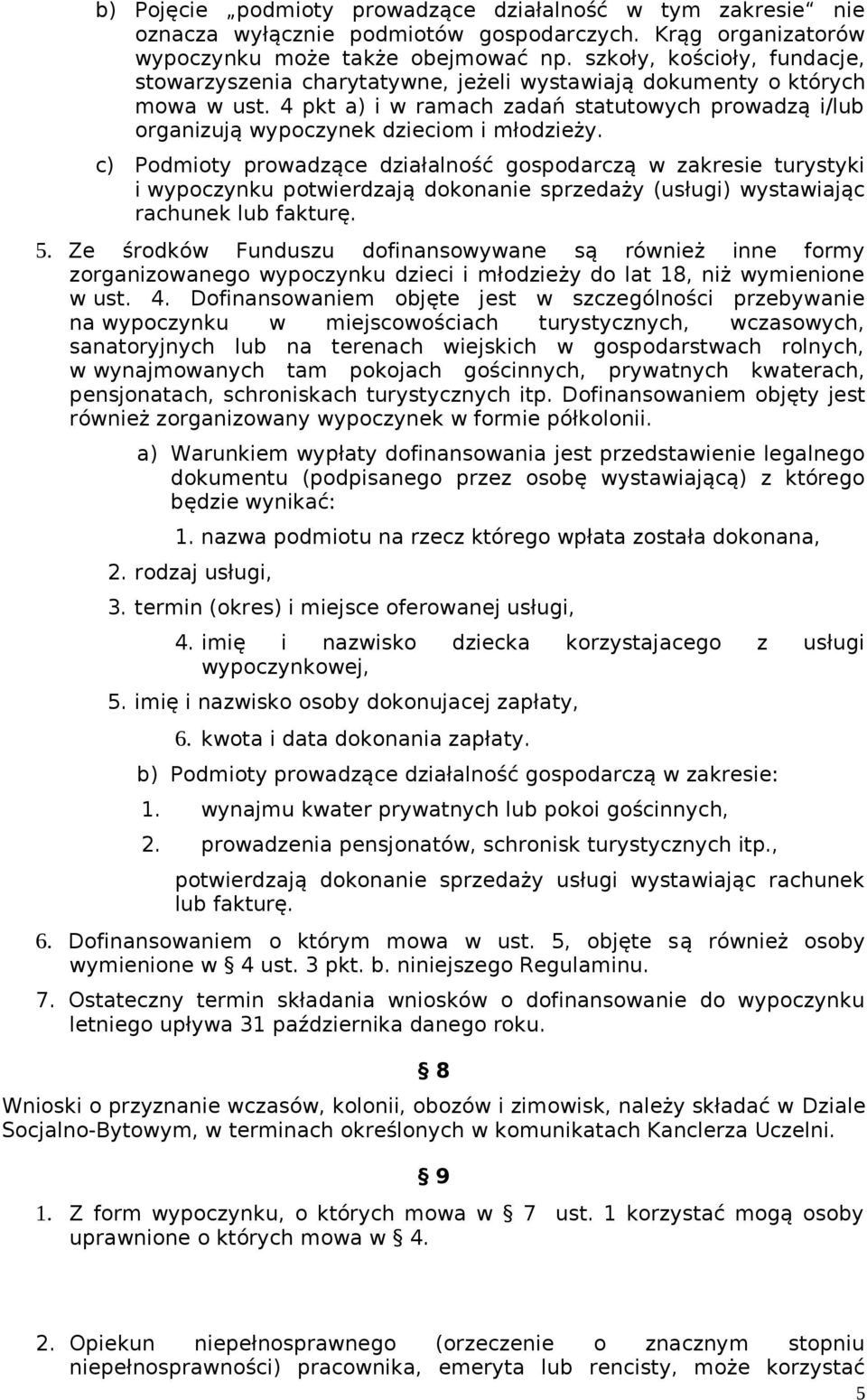 4 pkt a) i w ramach zadań statutowych prowadzą i/lub organizują wypoczynek dzieciom i młodzieży.