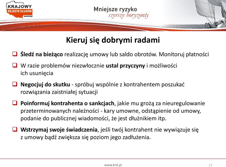 kontrahentem poszukad rozwiązania zaistniałej sytuacji Poinformuj kontrahenta o sankcjach, jakie mu grożą za nieuregulowanie przeterminowanych