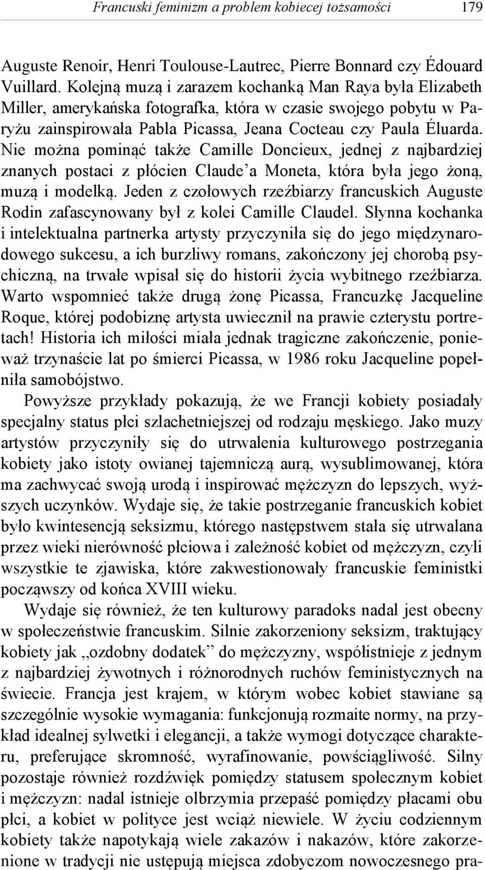 Nie można pominąć także Camille Doncieux, jednej z najbardziej znanych postaci z płócien Claude a Moneta, która była jego żoną, muzą i modelką.