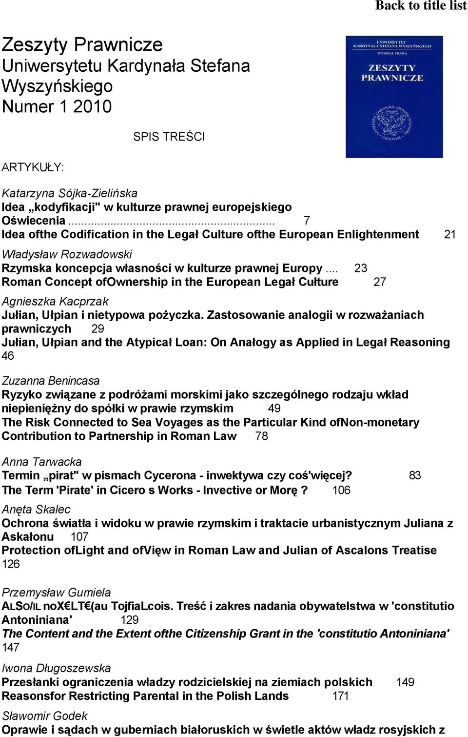 .. 23 Roman Concept ofownership in the European Legał Cułture 27 Agnieszka Kacprzak Jułian, Ułpian i nietypowa pożyczka.