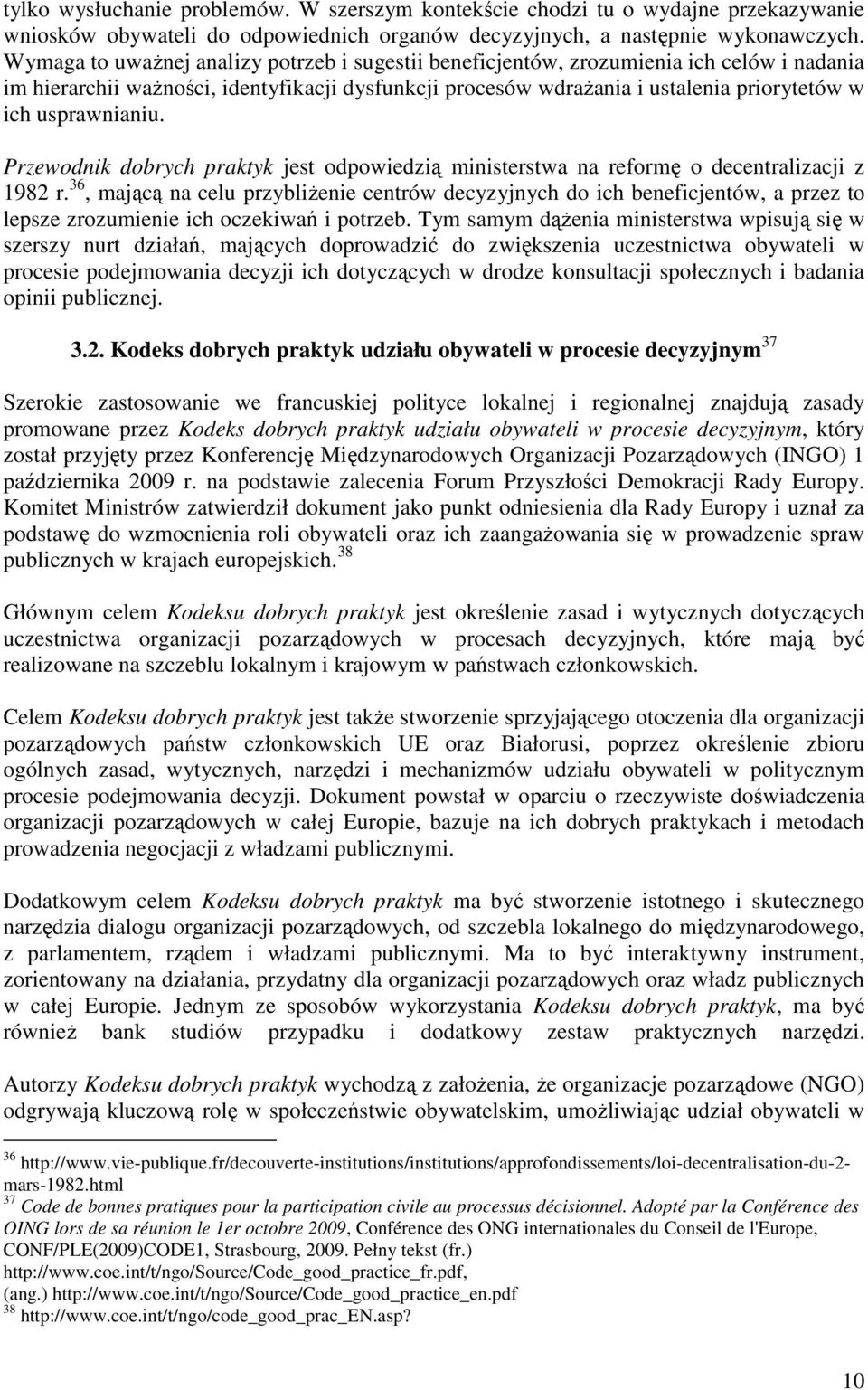 usprawnianiu. Przewodnik dobrych praktyk jest odpowiedzią ministerstwa na reformę o decentralizacji z 1982 r.