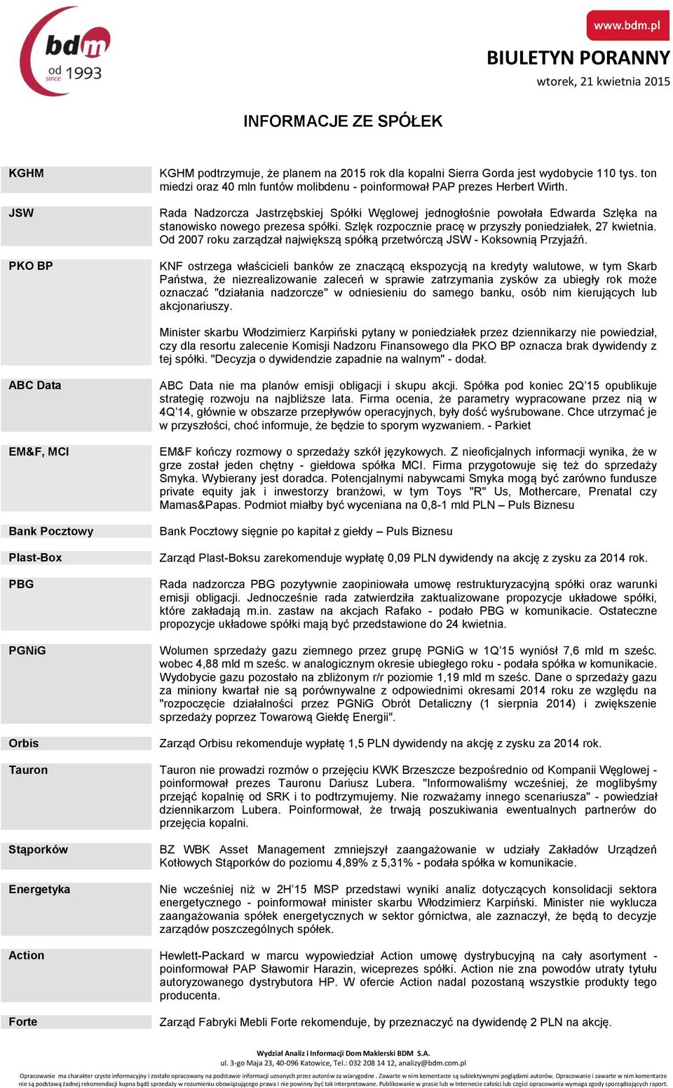 Szlęk rozpocznie pracę w przyszły poniedziałek, 27 kwietnia. Od 2007 roku zarządzał największą spółką przetwórczą JSW - Koksownią Przyjaźń.