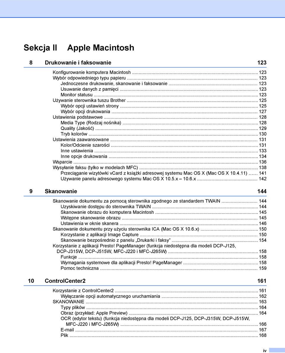 .. 128 Media Type (Rodzaj nośnika)... 128 Quality (Jakość)... 129 Tryb kolorów... 130 Ustawienia zaawansowane... 131 Kolor/Odcienie szarości... 131 Inne ustawienia... 133 Inne opcje drukowania.